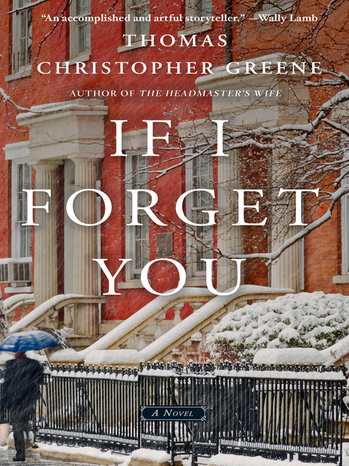 Title details for If I Forget You by Thomas Christopher Greene - Wait list